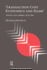 Transaction Cost Economics and Beyond: Toward a New Economics of the Firm