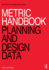 Metric Handbook: Planning and Design Data