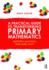 A Practical Guide to Transforming Primary Mathematics