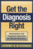 Get the Diagnosis Right