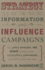 Strategy in Information and Influence Campaigns: How Policy Advocates, Social Movements, Insurgent Groups, Corporations, Governments and Others Get What They Want