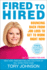 Fired to Hired: Bouncing Back From Job Loss to Get to Work Right Now