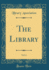 The Library, Vol 6 Classic Reprint