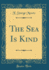 The Sea is Kind (Classic Reprint)