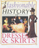 A Fashionable History of Dresses & Skirts (Fashionable History of Costume)