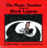 The Music Teacher From the Black Lagoon