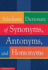 Scholastic Dictionary of Synonyms, Antonyms and Homonyms (Scholastic Reference)