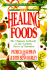 The Healing Foods: the Ultimate Authority on the Curative Power of Nutrition