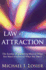 Law of Attraction the Science of Attracting More of What You Want and Less of What You Don't