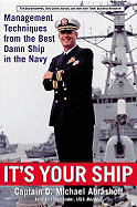 It's Your Ship: Management Techniques From the Best Damn Ship in the Navy