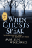 When Ghosts Speak: Understanding the World of Earthbound Spirits