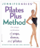 Jennifer Kries' Pilates Plus Method: the Unique Combination of Yoga, Dance, and Pilates