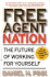Free Agent Nation: the Future of Working for Yourself