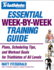 Triathlete's Essential Week-By-Week Training Guide: Plans, Scheduling, Tips and Workout Goals for All Levels