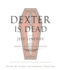 Dexter is Dead: a Novel (Audio Cd)