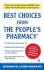 Best Choices From the People's Pharmacy: What You Need to Know Before Your Next Visit to the Doctor Or Drugstore