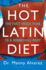 The Hot Latin Diet: The Fast-Track to a Bombshell Body