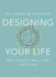 Designing Your Life: How to Build a Well-Lived, Joyful Life (Alfred a. Knopf)