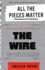 All the Pieces Matter: the Inside Story of the Wire