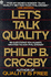 Let's Talk Quality: 96 Questions You'Ve Always Wanted to Ask Phil Crosby