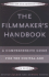 The Filmmaker's Handbook: a Comprehensive Guide for the Digital Age: 2013 Edition