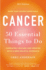 Cancer: 50 Essential Things to Do: 2013 Edition