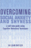 Overcoming Social Anxiety and Shyness: a Self-Help Guide Using Cognitive Behavioral Techniques