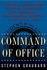 Command of Office: How War, Secrecy and Deception Transformed the Presidency, From Theodore Roosevelt to George W. Bush