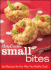 Betty Crocker Small Bites: 100 Recipes for the Way You Really Cook