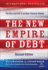 The New Empire of Debt: the Rise and Fall of an Epic Financial Bubble: 37 (Agora Series)