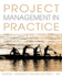 Project Management in Practice [With Access Code]