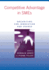 Competitive Advantage in Smes: Organising for Innovation and Change