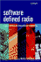 Software Defined Radio: Origins, Drivers and International Perspectives