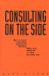 Consulting on the Side: How to Start a Part-Time Consulting Business While Still Working at Your Full-Time Job