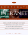 The Corporate Intranet: Create and Manage an Internal Web for Your Organization