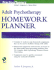 Adult Psychotherapy Homework Planner (Practiceplanners)