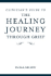 Clinician's Guide to the Healing Journey Through Grief