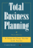 Total Business Planning: a Step-By-Step Guide With Forms