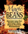Magic Beans: 150 Delicious Recipes Featuring Nature's Low-Fat, Nutrient Rich, Disease-Fighting Powerhouse