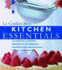 Kitchen Essentials: the Complete Illustrated Reference to the Ingredients, Equipment, Terms, and Techniques Used By Le Cordon Bleu