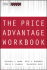 The Price Advantage Workbook: Step-By-Step Exercises and Tests to Help You Master the Price Advantage (Wiley Finance)