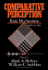 Comparative Perception: Basic Mechanisms: V. 1 (Wiley Series in Neuroscience)