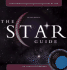 The Star Guide: Learn How to Read the Night Sky Star By Star