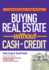 Buying Real Estate (Creating Cash Flow Series)