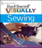 Teach Yourself Visually Sewing (Teach Yourself Visually)