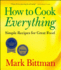How to Cook Everything: Simple Recipes for Great Food