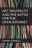 Net Neutrality and the Struggle for the Open Internet