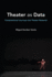 Theater as Data-Computational Journeys Into Theater Research