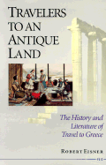 Travelers to an Antique Land: the History and Literature of Travel to Greece