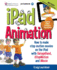 Ipad Animation: -How to Make Stop Motion Movies on the Ipad